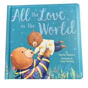 Tiger Tales All‎ The Love In The World Board Book By Tammi Salzano Cuddle Book